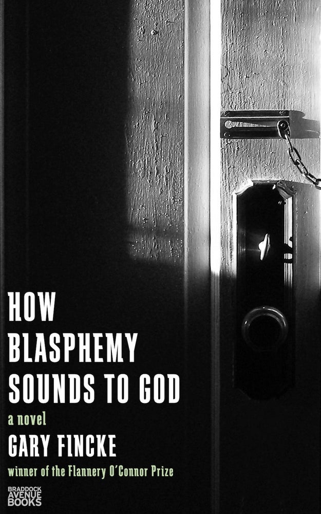 Item #00021 How Blasphemy Sounds to God. Gary Fincke.