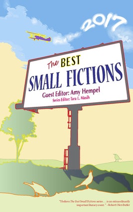 Item #00029 The Best Small Fictions 2017. The Best Small Fictions