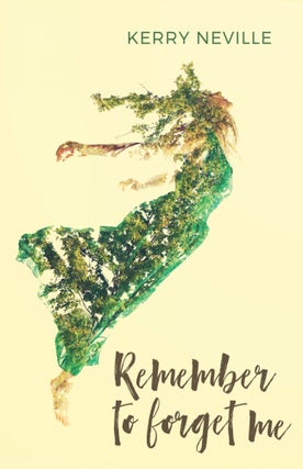 Item #00031 Remember to Forget Me. Kerry Neville