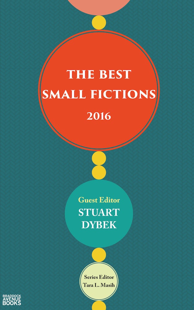 Item #00037 The Best Small Fictions 2016. The Best Small Fictions.