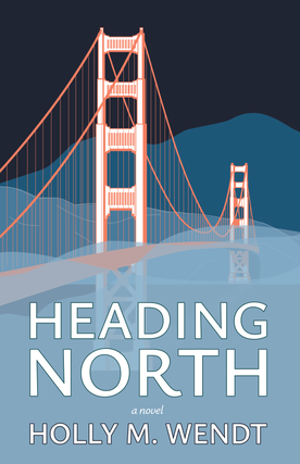 Item #129 Heading North: A Novel. Holly M. Wendt