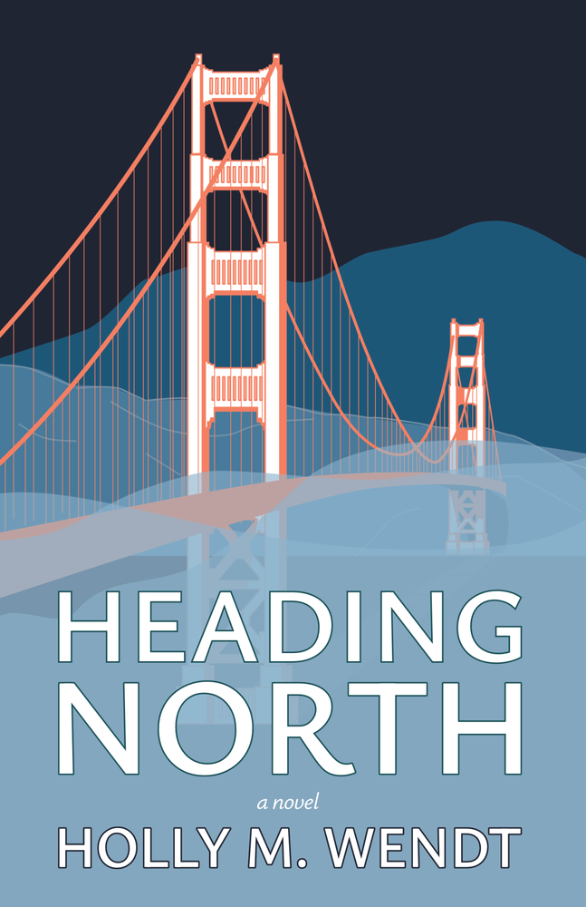 Item #129 Heading North: A Novel. Holly M. Wendt.